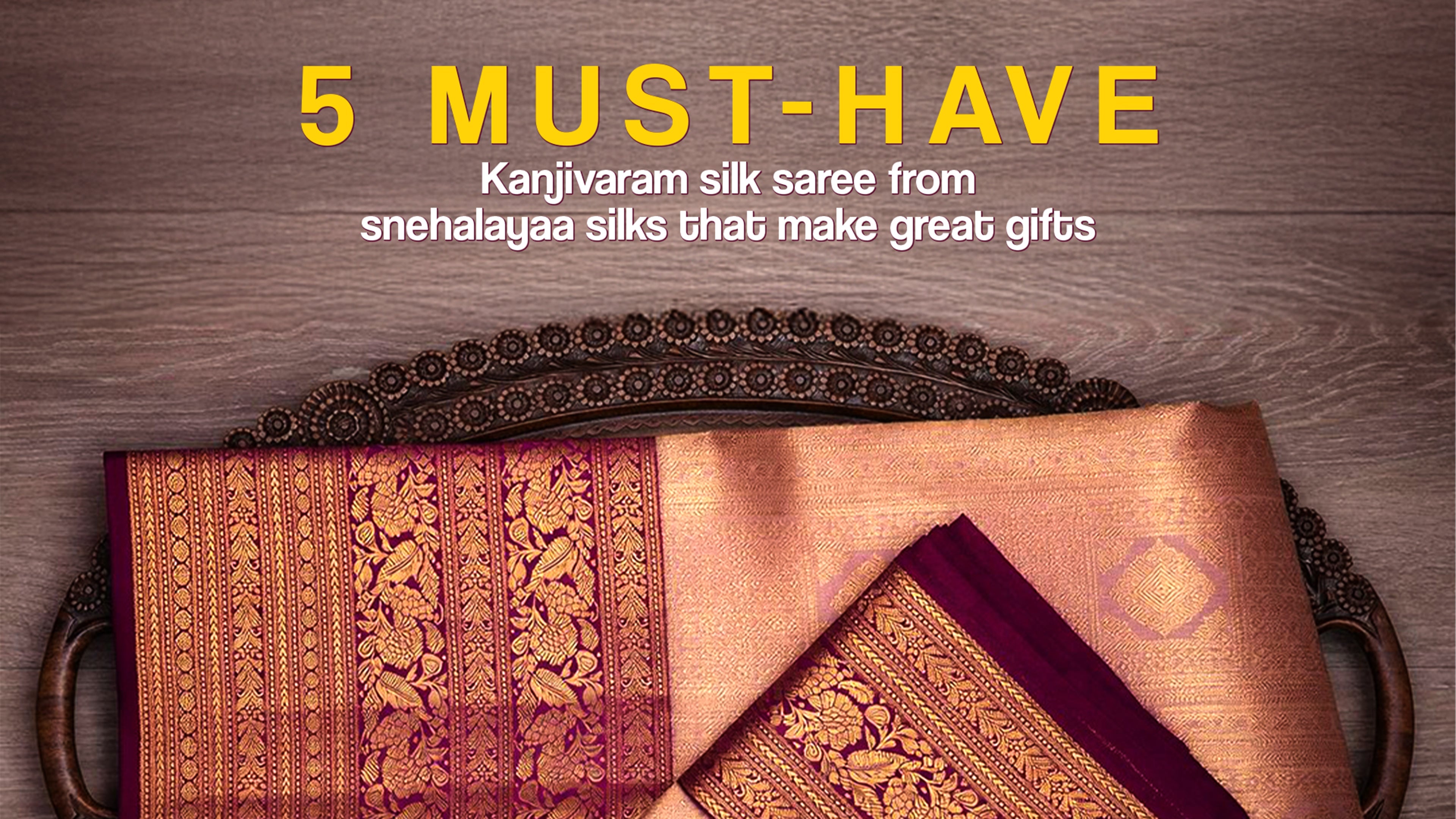 Top 5 Must-Have Sarees by Snehalayaa Silks that Will Be Great Gifts.