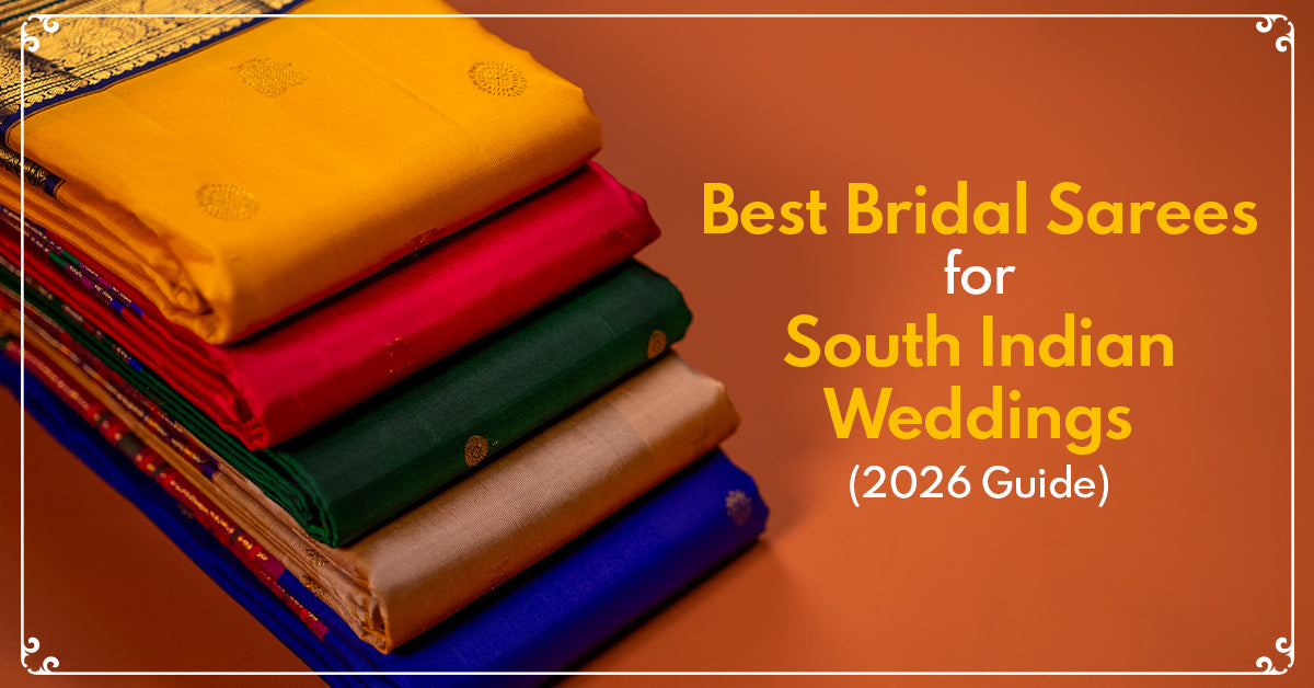 Best Bridal Sarees for South Indian Weddings (2026 Guide)