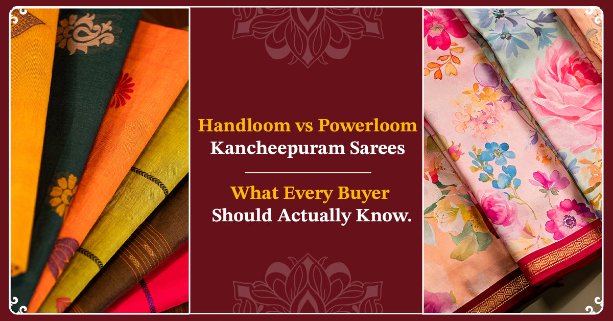 Handloom vs Powerloom Kancheepuram Sarees: What Every Buyer Should Actually Know