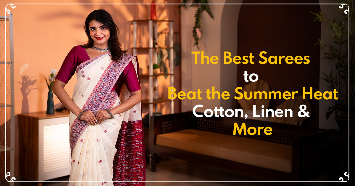 The Best Sarees to Beat the Summer Heat: Cotton, Linen & More